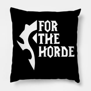 For The Horde! (white) Pillow