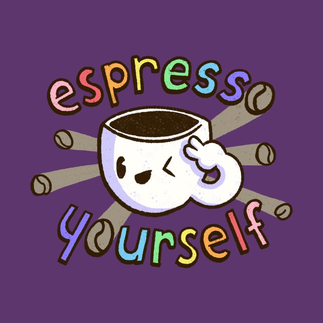 Espresso Yourself by BignellArt