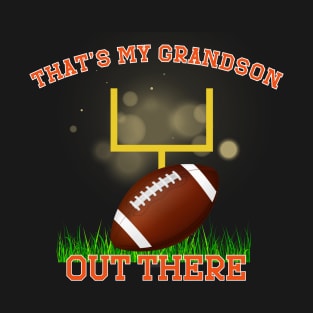 That's My Grandson Out There Football Player T-Shirt