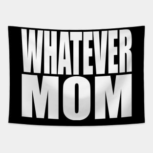 Whatever Mom Tapestry