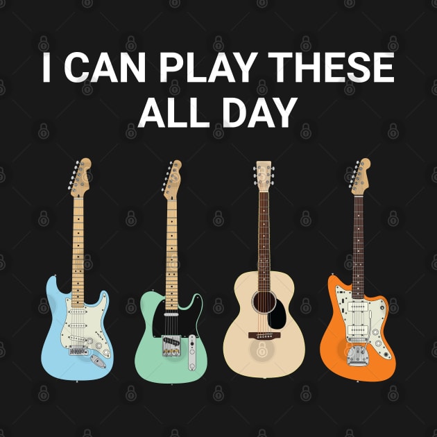 I Can Play These All Day Guitar Collection by nightsworthy