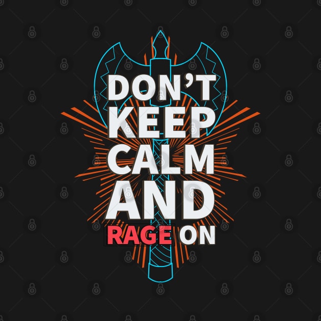 Don't Keep Calm and Rage On Barbarian DND Tabletop Shirt Design by Figmenter