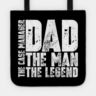 Dad The Man The Case Manager The Legend Tote