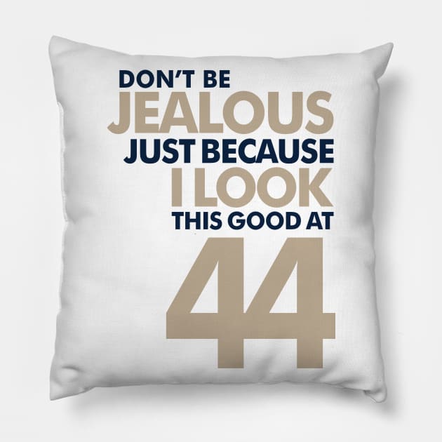 Don't Be Jealous 44 Pillow by C_ceconello