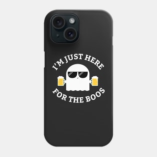 I'm Just Here for the Boos Phone Case