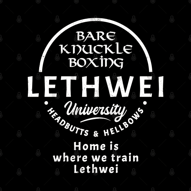 Lethwei Bare Knuckle University by NicGrayTees