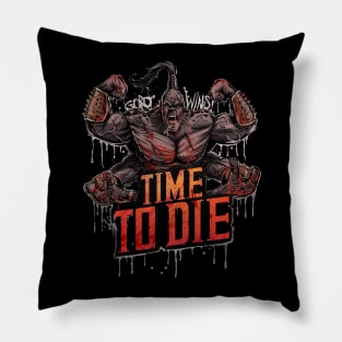 Time to Die! Pillow