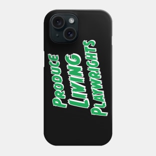 Produce Living Playwrights Phone Case