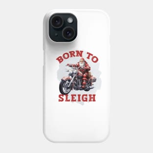 Born To Sleigh Phone Case