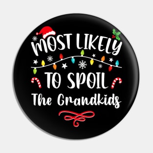 Most Likely To Spoil The Grandkids Funny Christmas Grandma Pin