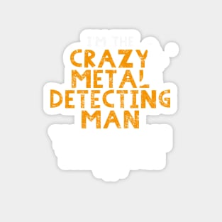 Funny Metal detecting tshirt and great gift idea Magnet