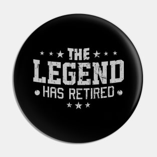 The Legend Has Retired Funny Retirement Gifts For Men Pin