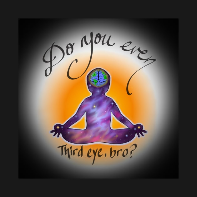 Do you even third eye, bro? by artnsoul79