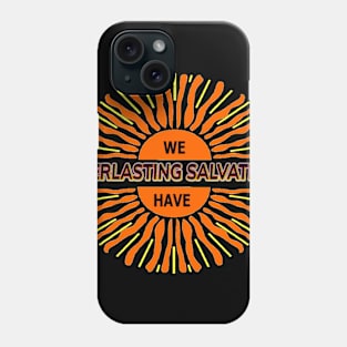 EVERLASTING SALVATION Phone Case