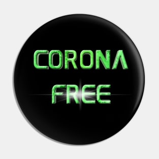 Corona Free Pin