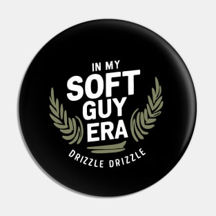 In my soft guy era, drizzle drizzle Pin