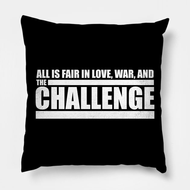 All is Fair in Love, War and The Challenge Pillow by Mendozab Angelob