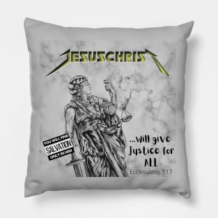 Jesus Christ will give justice for all, black text Pillow