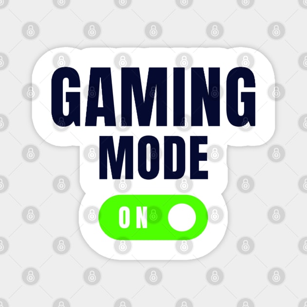 Gaming Mode:ON for Gamer | Gamer gift Magnet by The Print Palace