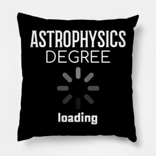 Astrophysics Degree loading Pillow