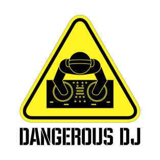 Dangerous DJ T-Shirt