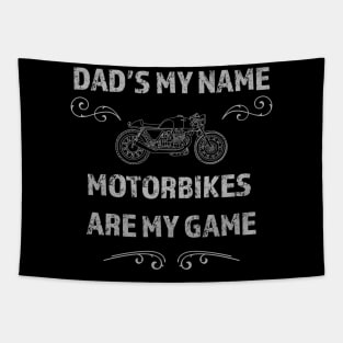 Dad's the name Motorbikes's are my game Tapestry