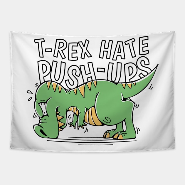 Dinosaur T Rex Hates Push-Ups Tapestry by Visual Vibes