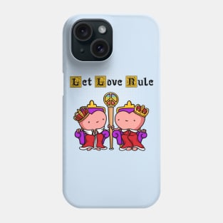 Let Love Rule Phone Case