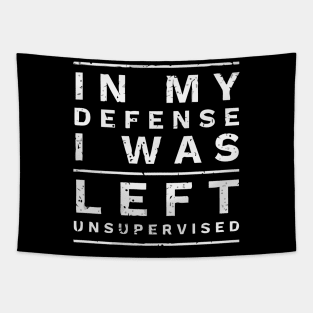 Cool Funny In My Defense I Was Left Unsupervised Tapestry