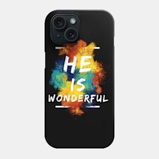 He is Wonderful - Christian Quotes Phone Case