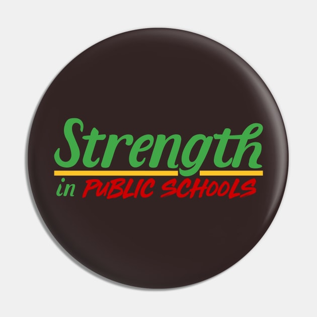 Strength in Public Schools Pin by mikelcal