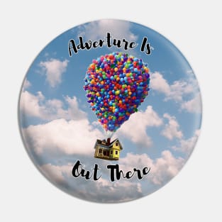 Adventure Is Out There Art Pin