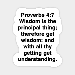 Proverbs 4:7  King James Version (KJV) Bible Verse Typography Magnet