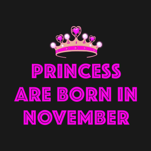 PRINCESS ARE BORN IN NOVEMBER LGBTQ+ T-Shirt