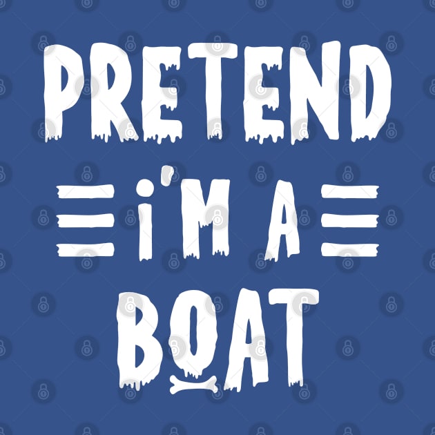 Pretend I'm a boat Funny Halloween Costume by qwertydesigns