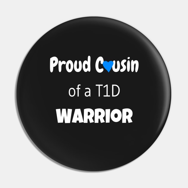 Proud Cousin of a T1D Warrior - White Text - Blue Heart Pin by CatGirl101