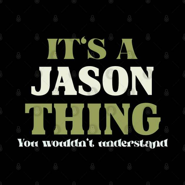 It's a Jason Thing You Wouldn't Understand by Insert Name Here