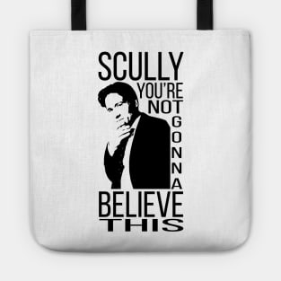 Scully, you're not gonna believe this Tote