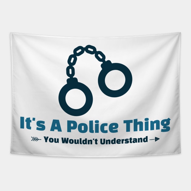 It's A Police Thing - funny design Tapestry by Cyberchill