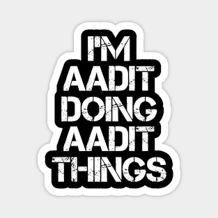 Aadit Name - Aadit Doing Aadit Things Magnet