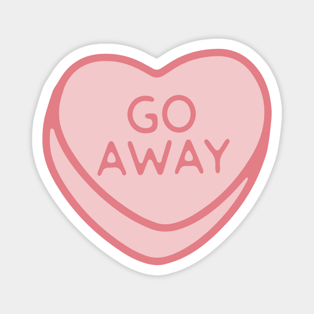 Go Away Pink Candy Conversation Heart Magnet by maura41