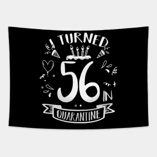 I Turned 56 In Quarantine Tapestry