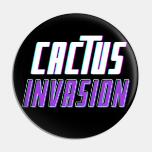 Cactus Invasion Text Blck Pin