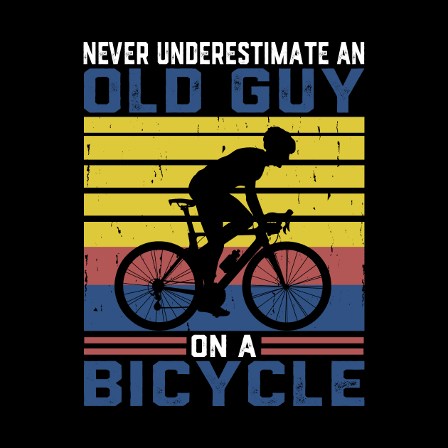 Never Underestimate An Old Guy On A Bicycle Cycling by ChrifBouglas