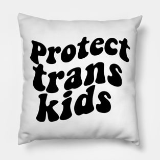 protect trans kids Pillow