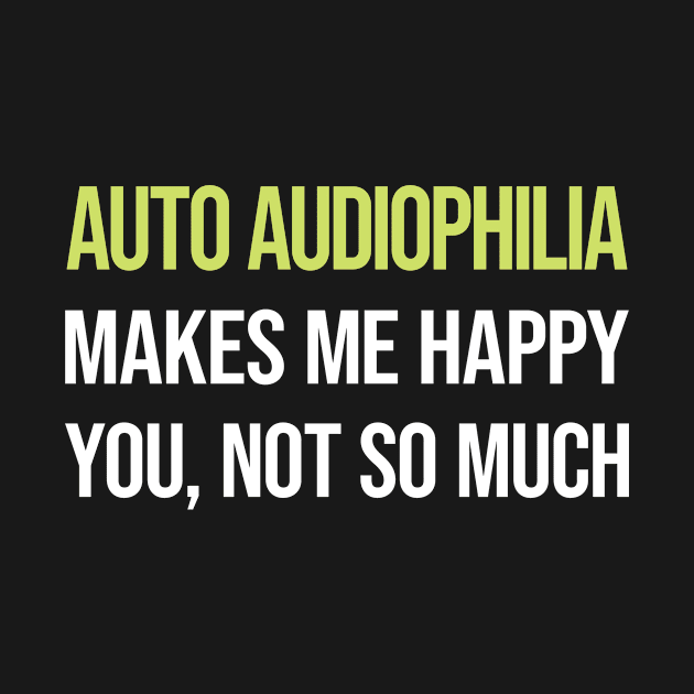 Funny Happy Auto Audiophilia by symptomovertake