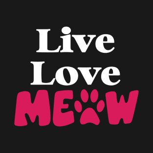 Cute Cat Lover Gift, Live Laugh Meow T-Shirt