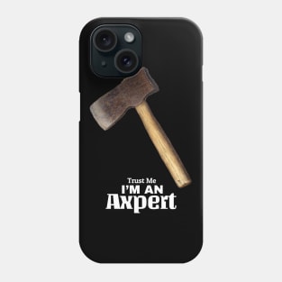 Trust me I'm an Axpert Phone Case
