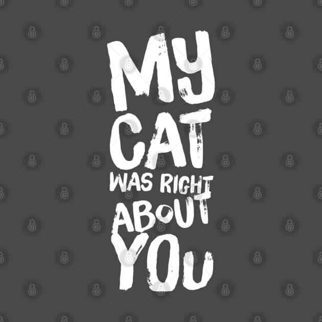 My Cat Was Right About You by Camp Happy Hour