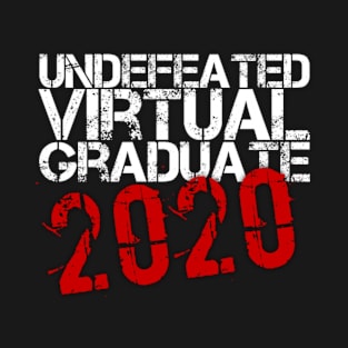 Undefeated Virtual Graduate 2020 (Graduation Day) T-Shirt